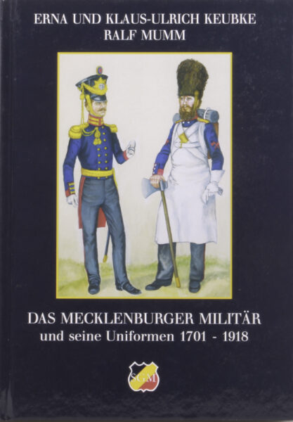 16764 - Das Mecklenburger Militär und seine Uniformen 1701 – 1918