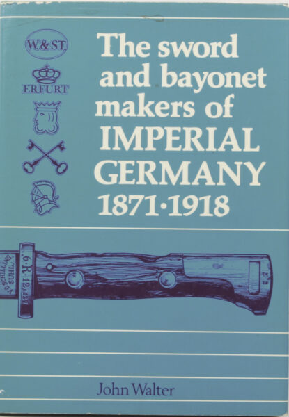 16765 - The sword and bayonet makers of IMPERIAL GERMANY 1871 – 1918