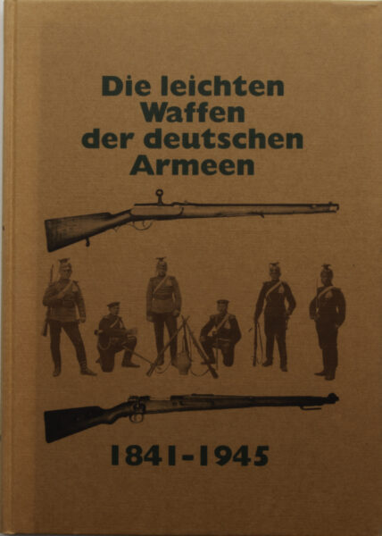16772 - Die leichten Waffen der deutschen Armeen 1840 – 1945